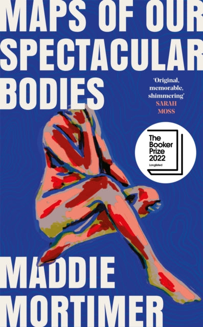 Maps Of Our Spectacular Bodies By Mortimer, Maddie