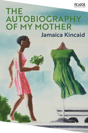 Autobiography Of My Mother By Kincaid, Jamaica
