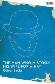 Man Who Mistook His Wife For A Hat By Sacks, Oliver