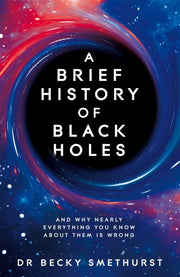 Brief History Of Black Holes By Smethurst, Rebecca