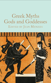 Greek Myths Gods & Goddesses By Menzies, Jean (ed)