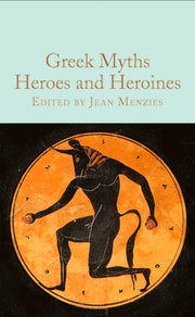 Greek Myths Heroes & Heroines By Menzies, Jean