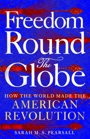 Freedom Round The Globe By Pearsall, Sarah M S