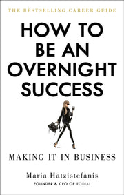 How To Be An Overnight Success