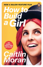 How To Build A Girl Film Tie In By Moran, Caitlin