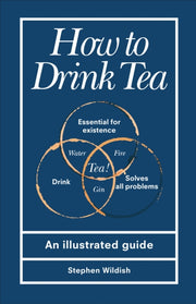 How To Drink Tea By Wildish, Stephen