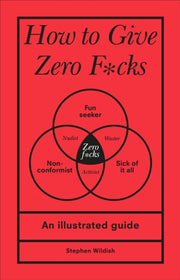 How To Give Zero F*cks