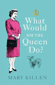 What Would Hm The Queen Do