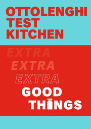 Ottolenghi Test Kitchen Extra Good Thing