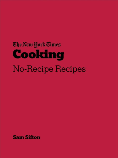 New York Times No Recipe Recipes