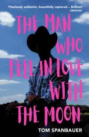 Man Who Fell In Love With The Moon By Spanbauer, Tom