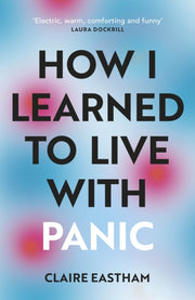 How I Learned To Live With Panic