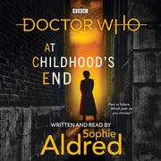 Doctor Who At Childhood's End 13th Novel By Aldred, Sophie