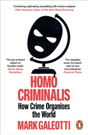 Homo Criminalis By Galeotti, Mark