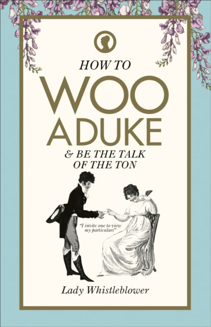 How To Woo A Duke By Lady Whistleblower