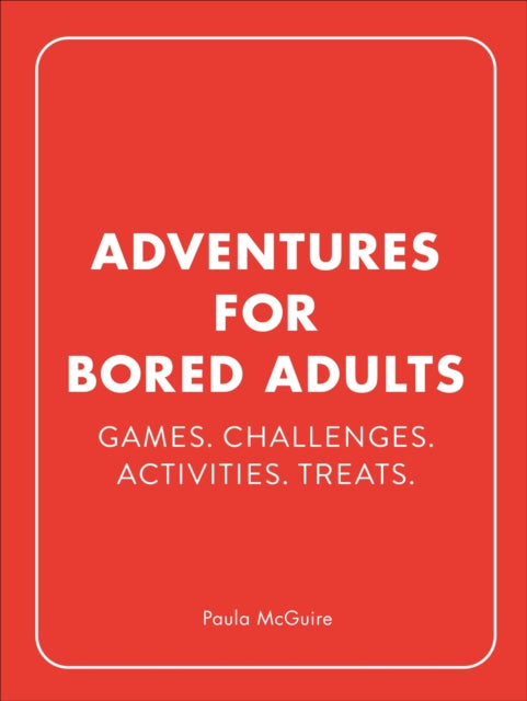 Adventures For Bored Adults