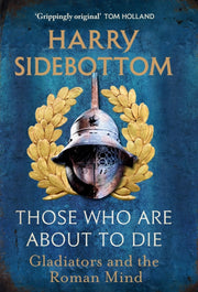 Those Who Are About To Die By Sidebottom, Harry