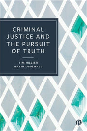 Criminal Justice & The Pursuit Of Truth By Hillier, Tim