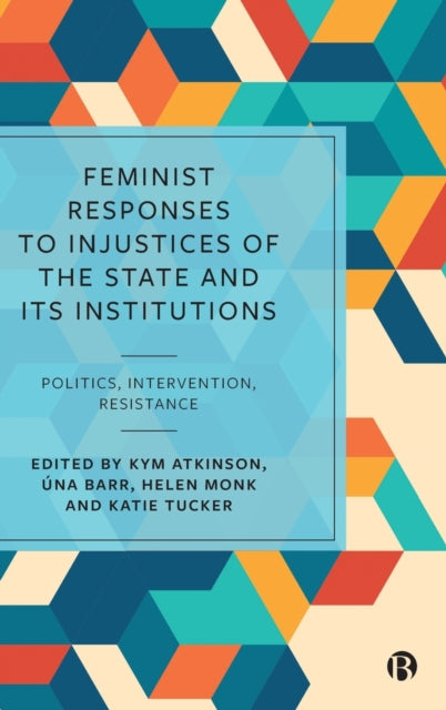 Feminist Responses To Injustices Of The By Atkinson, Kym