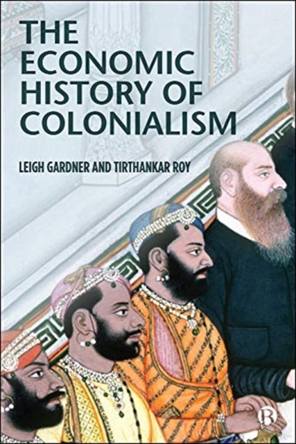 Economic History Of Colonialism By Gardner, Leigh