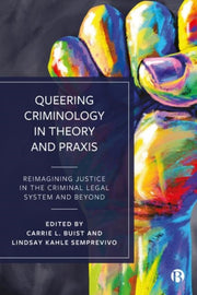 Queering Criminology In Theory & Praxis