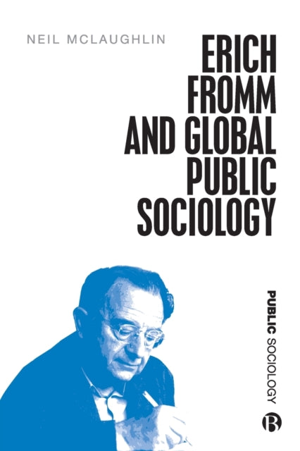 Erich Fromm & Global Public Sociology