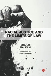 Racial Justice & The Limits Of Law By Malkani, Bharat