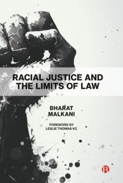 Racial Justice & The Limits Of Law By Malkani, Bharat