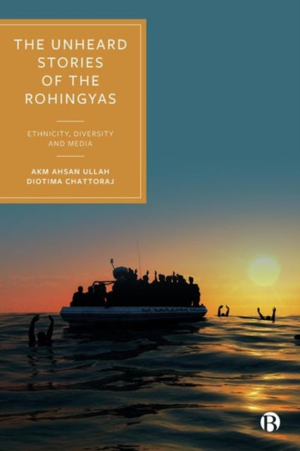 Unheard Stories Of The Rohingyas By Ullah, Akm Ahsan