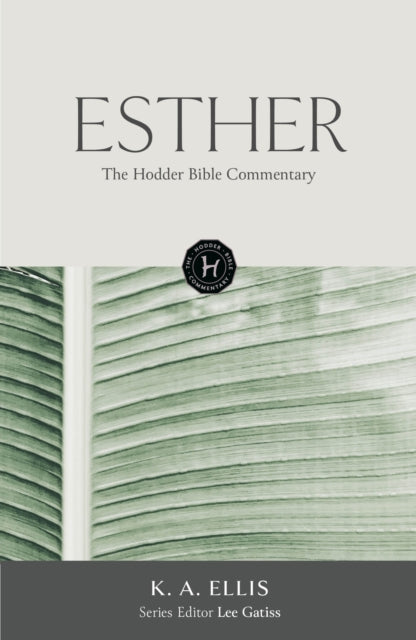 Hodder Bible Commentary Esther By Ellis, K A