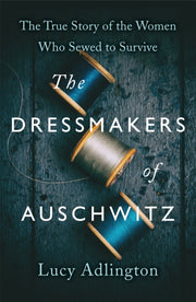 Dressmakers Of Auschwitz