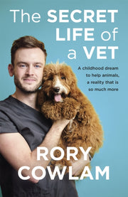 Secret Life Of A Vet By Cowlam, Rory