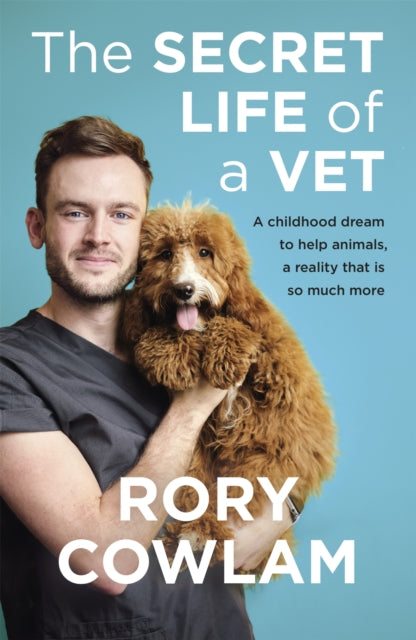 Secret Life Of A Vet By Cowlam, Rory