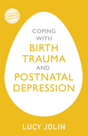 Coping With Birth Trauma/postnatal Depre