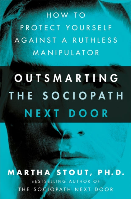 Outsmarting The Sociopath Next Door