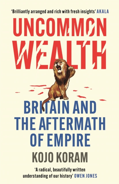 Uncommon Wealth By Kojo Koram