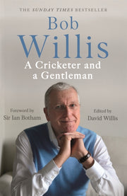 Bob Willis A Cricketer And A Gentleman