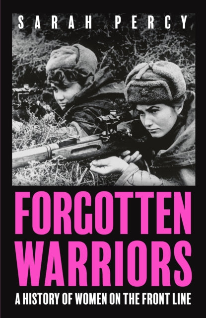 Forgotten Warriors By Sarah Percy