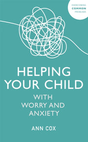 Helping Your Child With Worry & Anxiety