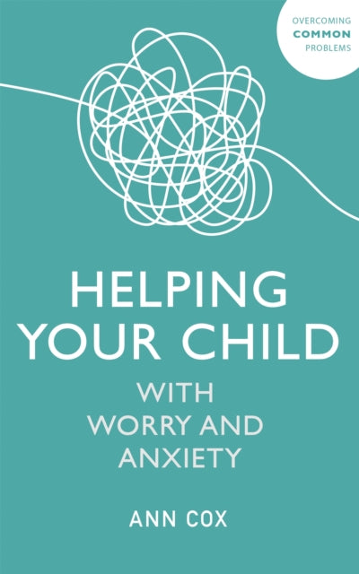 Helping Your Child With Worry & Anxiety