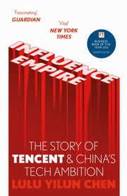 Influence Empire The Story Of Tecent A By Lulu Chen