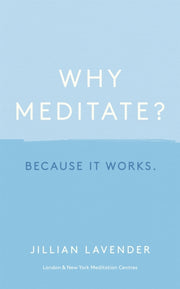 Why Meditate Because It Works