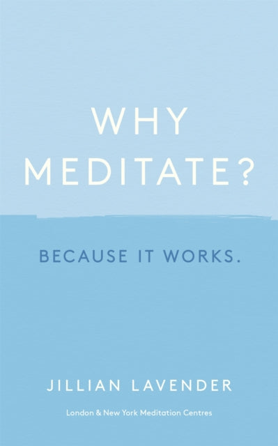 Why Meditate Because It Works