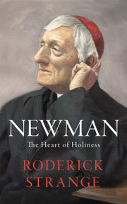 Newman The Heart Of Holiness By Roderick Strange