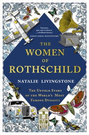 The Women Of Rothschild By Natalie Livingstone