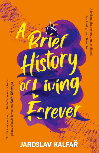 Brief History Of Living Forever By Kalfar, Jaroslav