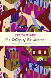 The Valleys Of The Assassins By Freya Stark