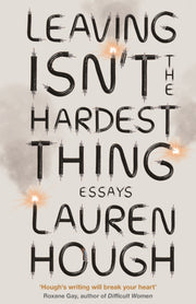 Leaving Isnt The Hardest Thing