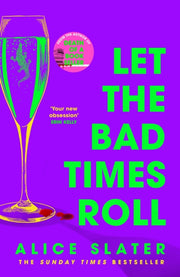 Let The Bad Times Roll By Slater, Alice