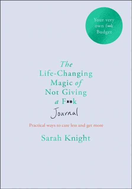 Life Changing Magic Of Not Giving A F**k